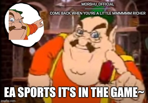 EA SPORTS IT'S IN THE GAME~ | made w/ Imgflip meme maker