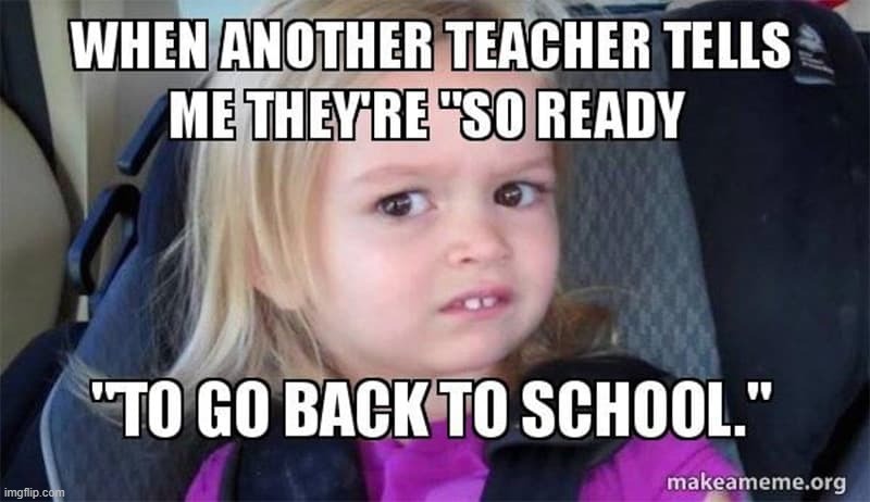 Teachers be like... | image tagged in backtoschool,teachersbelike | made w/ Imgflip meme maker