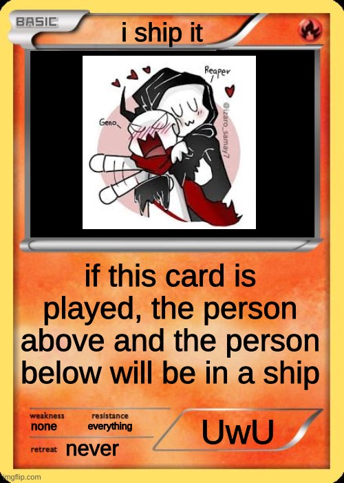 Blank Pokemon Card | i ship it; if this card is played, the person above and the person below will be in a ship; none; everything; UwU; never | image tagged in blank pokemon card | made w/ Imgflip meme maker