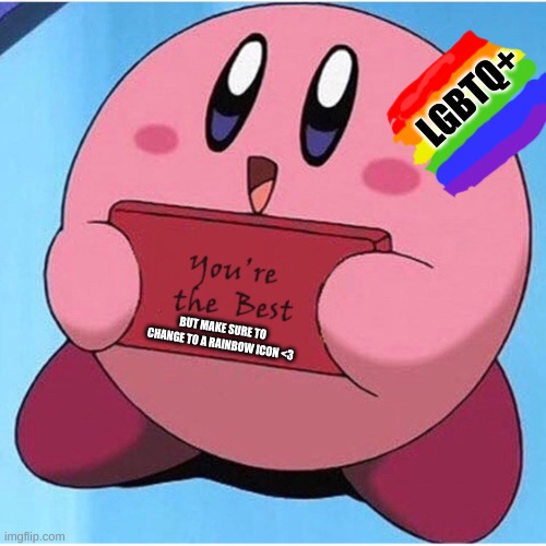 Wholesome Meme | LGBTQ+; BUT MAKE SURE TO CHANGE TO A RAINBOW ICON <3 | image tagged in wholesome meme | made w/ Imgflip meme maker