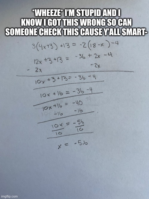 *wheeeze* | *WHEEZE* I’M STUPID AND I KNOW I GOT THIS WRONG SO CAN SOMEONE CHECK THIS CAUSE Y’ALL SMART- | made w/ Imgflip meme maker