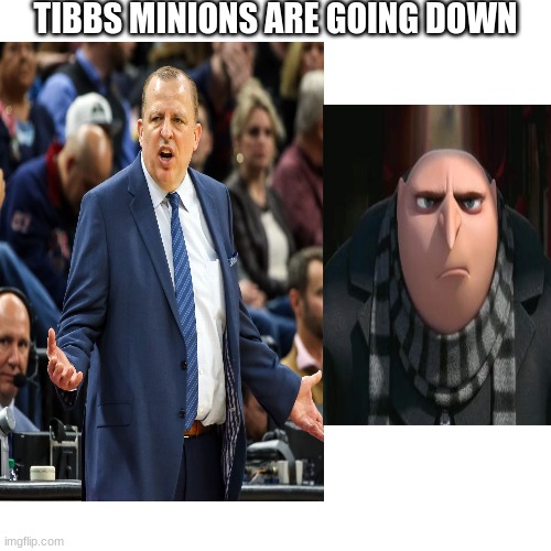tom tibbs | TIBBS MINIONS ARE GOING DOWN | image tagged in sports,tom  thibodeau | made w/ Imgflip meme maker