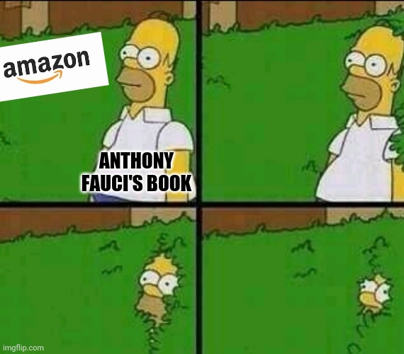 gone | ANTHONY FAUCI'S BOOK | image tagged in homer simpson nope | made w/ Imgflip meme maker