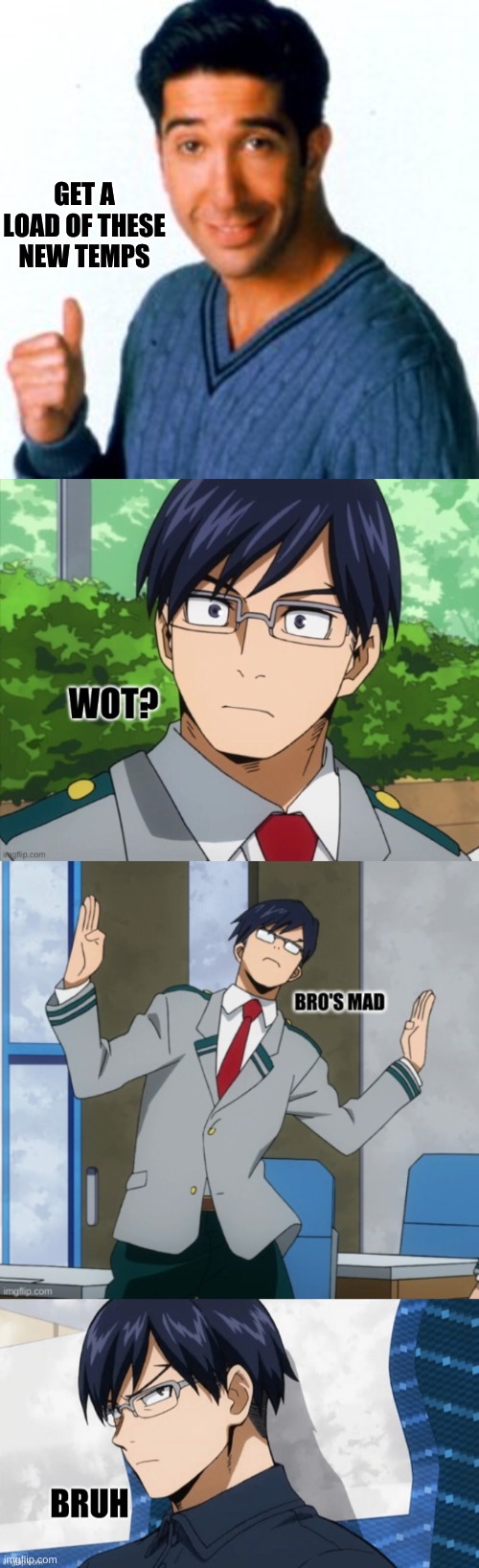 I have more Iida (Meme temps) then Scp 049 | GET A LOAD OF THESE NEW TEMPS | image tagged in get a load of this guy,iida wot,iida bro's mad,iida bruh | made w/ Imgflip meme maker