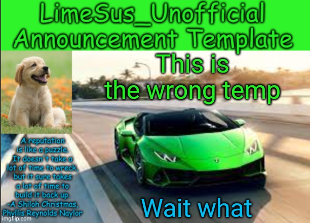 Dis boi do dat on purpus naw fam | This is the wrong temp; Wait what | image tagged in limesus car announcement template v1 light mode 1 | made w/ Imgflip meme maker