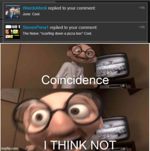 wut da fuk | image tagged in coincidence i think not | made w/ Imgflip meme maker