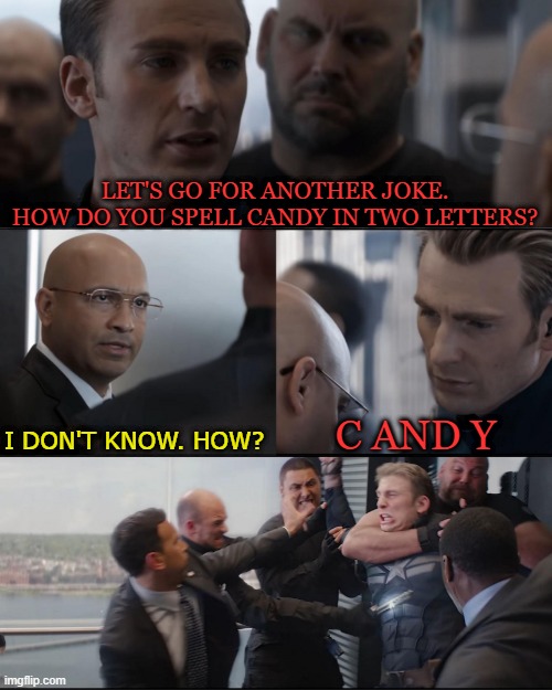 Captian America being beated | LET'S GO FOR ANOTHER JOKE.
HOW DO YOU SPELL CANDY IN TWO LETTERS? I DON'T KNOW. HOW? C AND Y | image tagged in captian america being beated | made w/ Imgflip meme maker