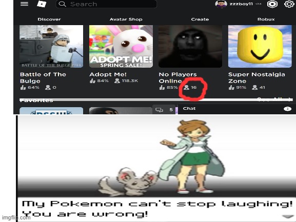 "no players online" | image tagged in wrong,my pokemon can't stop laughing you are wrong | made w/ Imgflip meme maker