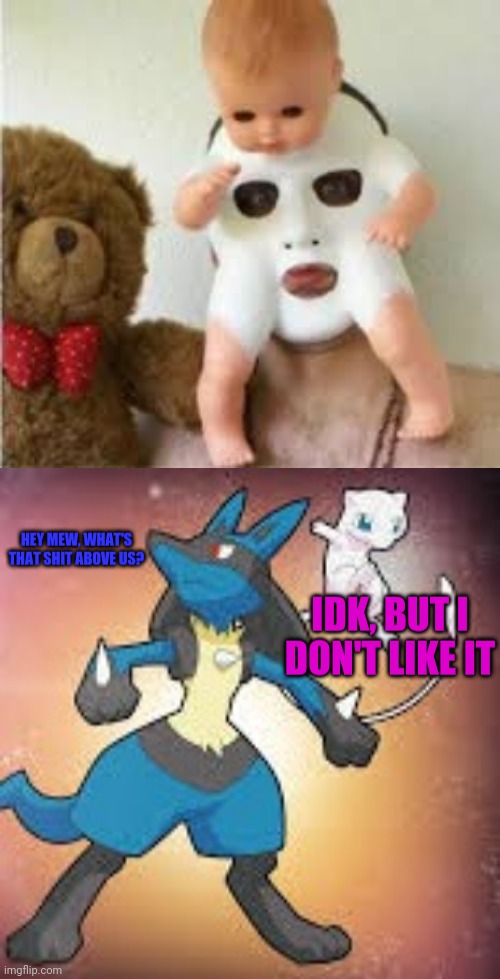 Last one... I think | image tagged in what's that shit above us lucario | made w/ Imgflip meme maker