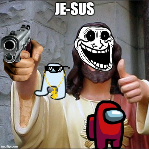 SUS | JE-SUS | image tagged in memes,buddy christ,fun | made w/ Imgflip meme maker