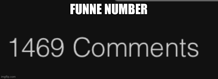 FUNNE NUMBER | made w/ Imgflip meme maker