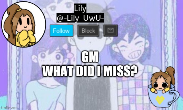 2:56 lel | GM
WHAT DID I MISS? | image tagged in lily omori announcement template 1 | made w/ Imgflip meme maker