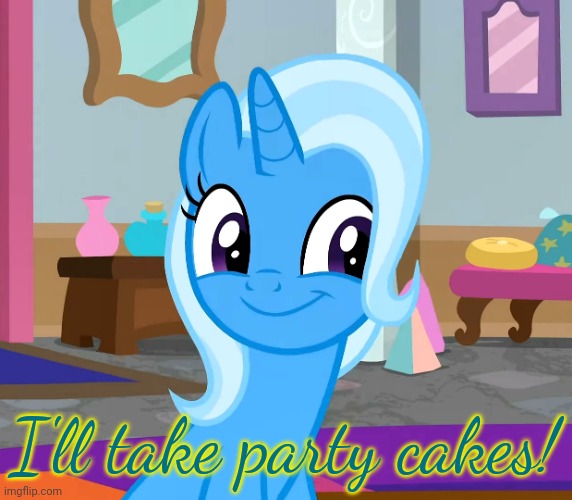 Diatrixes (MLP) | I'll take party cakes! | image tagged in diatrixes mlp | made w/ Imgflip meme maker