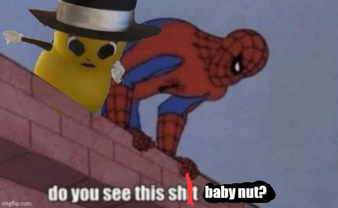 Its sh*t | image tagged in do you see this shit baby nut | made w/ Imgflip meme maker