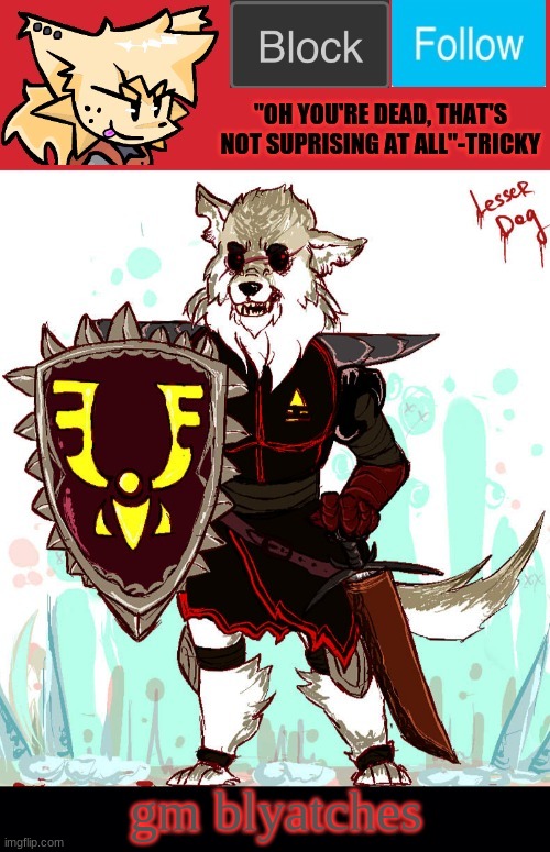 theONLYrandomdoggo's badass temp | gm blyatches | image tagged in theonlyrandomdoggo's badass temp | made w/ Imgflip meme maker