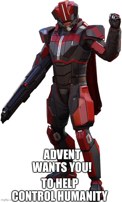 Avnet peace keeping service would like you to join | ADVENT WANTS YOU! TO HELP CONTROL HUMANITY | image tagged in xcomadvent,xcom,xcom 2,funny memes,not a gif,gif | made w/ Imgflip meme maker