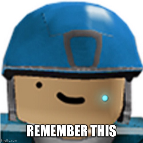 REMEMBER THIS | made w/ Imgflip meme maker