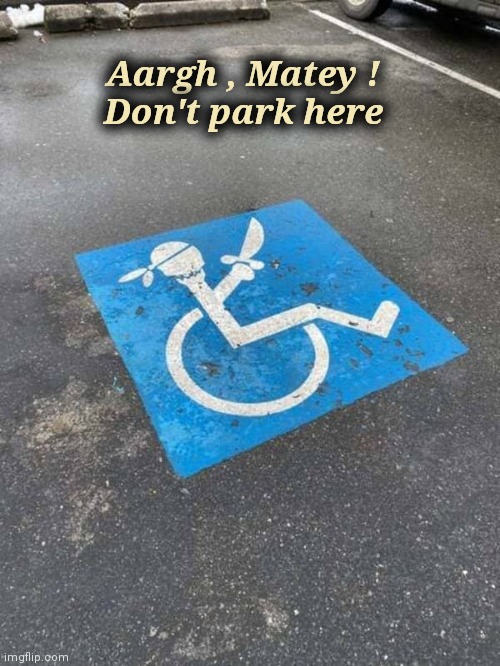 You'll get keel hauled | Aargh , Matey !
Don't park here | image tagged in secure parking,pirates,only,pirate ships,go away | made w/ Imgflip meme maker