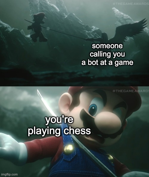 my guys are unbeatable | someone calling you a bot at a game; you're playing chess | image tagged in mario sephiroth stab | made w/ Imgflip meme maker
