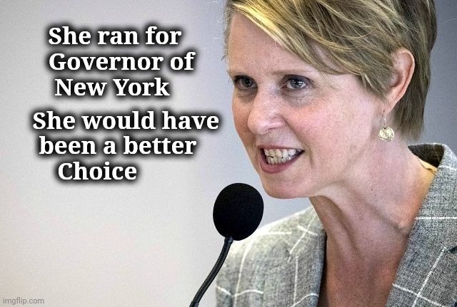 Cynthia Nixon | She ran for
     Governor of
      New York She would have
      been a better
         Choice | image tagged in cynthia nixon | made w/ Imgflip meme maker