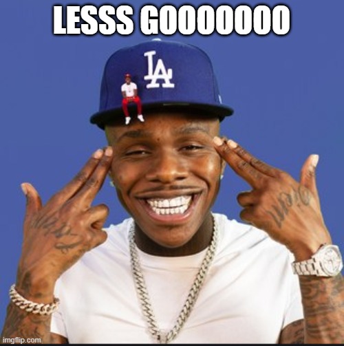 Baby On Baby Album Cover Dababy | LESSS GOOOOOOO | image tagged in baby on baby album cover dababy | made w/ Imgflip meme maker