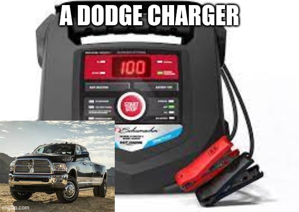A DODGE CHARGER | image tagged in dodge | made w/ Imgflip meme maker