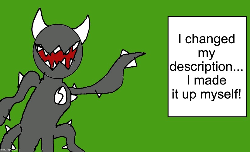s p i k e | I changed my description... I made it up myself! | image tagged in s p i k e | made w/ Imgflip meme maker