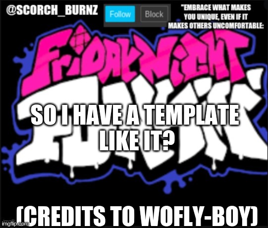 Scorch_Burnz announcment temp | SO I HAVE A TEMPLATE 

LIKE IT? (CREDITS TO WOFLY-BOY) | image tagged in scorch_burnz announcment temp | made w/ Imgflip meme maker