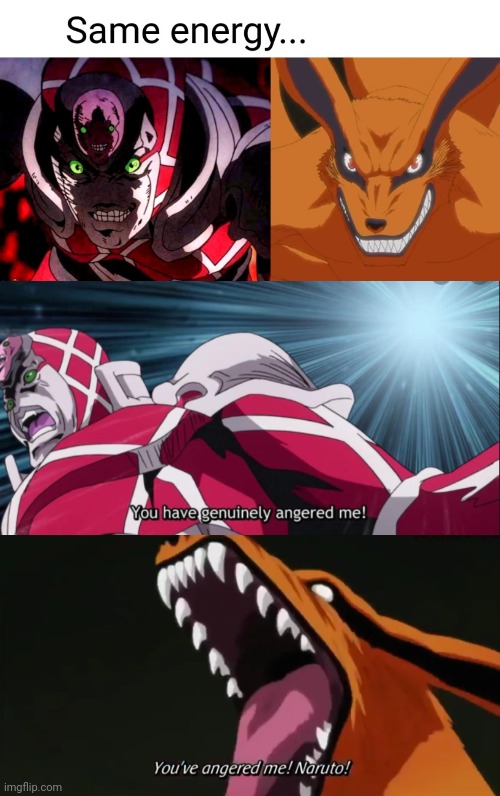 Kurama best JoJo | image tagged in you have genuinely angered me,you've angered me | made w/ Imgflip meme maker