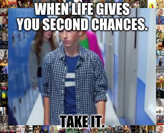 Restart | WHEN LIFE GIVES YOU SECOND CHANCES. TAKE IT. | image tagged in the boys,fallout 4 | made w/ Imgflip meme maker