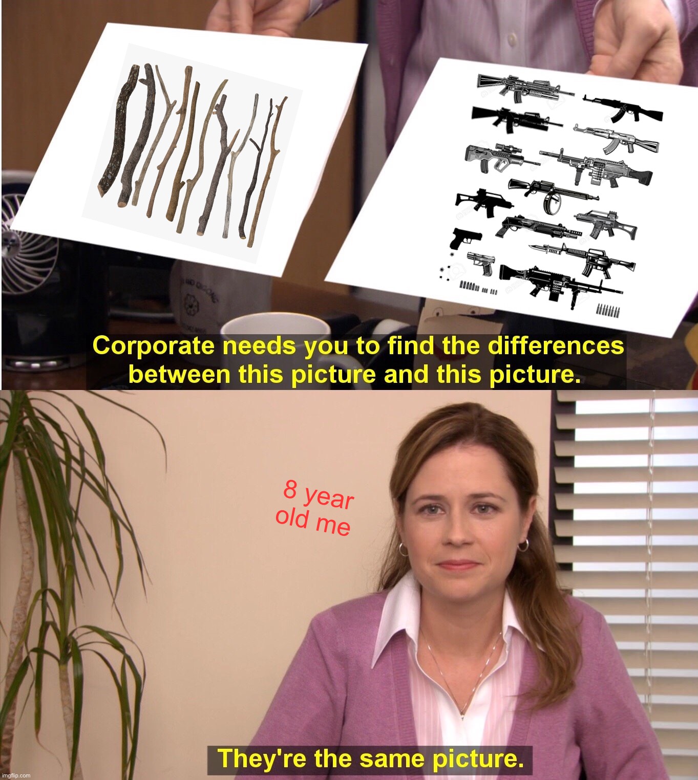 They're The Same Picture | 8 year old me | image tagged in memes,they're the same picture | made w/ Imgflip meme maker