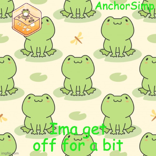 bai | Ima get off for a bit | made w/ Imgflip meme maker