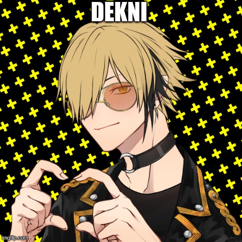denki~ | DEKNI | image tagged in anime | made w/ Imgflip meme maker