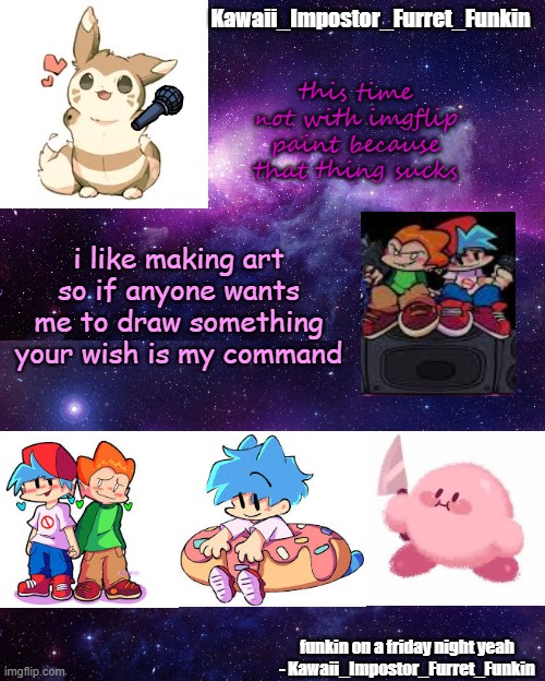 truly sucks | this time not with imgflip paint because that thing sucks; i like making art so if anyone wants me to draw something your wish is my command | image tagged in kawaii_impostor_furret_funkin's announcement template | made w/ Imgflip meme maker