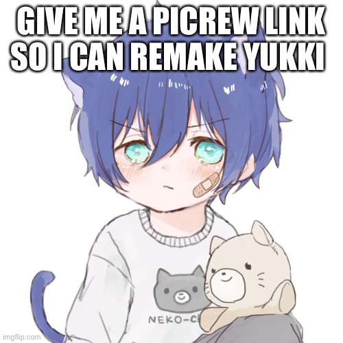 GIVE ME A PICREW LINK SO I CAN REMAKE YUKKI | made w/ Imgflip meme maker