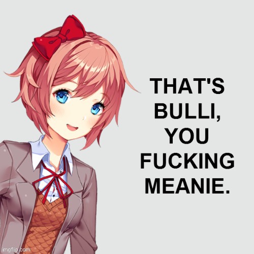 That’s bulli you fucking meanie | image tagged in that s bulli you fucking meanie | made w/ Imgflip meme maker