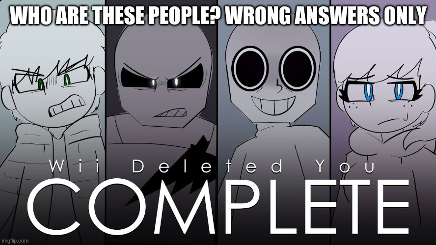 WHO ARE THESE PEOPLE? WRONG ANSWERS ONLY | made w/ Imgflip meme maker