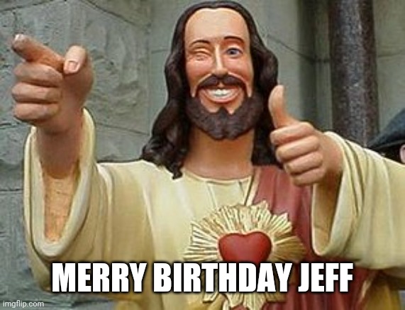 Bdj |  MERRY BIRTHDAY JEFF | image tagged in happy birthday | made w/ Imgflip meme maker