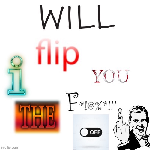 Will flip I you the f***off | image tagged in i will flip you the f off,disney killed star wars,star wars kills disney | made w/ Imgflip meme maker