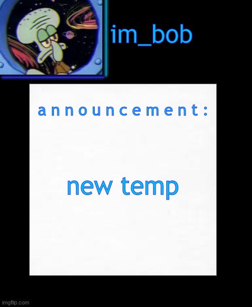 new temp | new temp | made w/ Imgflip meme maker