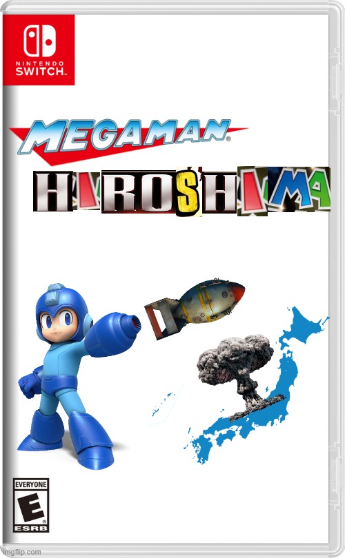 Fight, Megaman! For the end of World War 2! | image tagged in memes,nintendo switch,funny,megaman,hiroshima,lulz | made w/ Imgflip meme maker