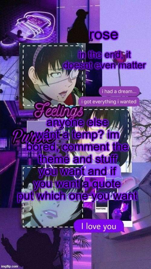 ill do it in abt 15 mins bc ima go shower rq | anyone else want a temp? im bored, comment the theme and stuff you want and if you want a quote put which one you want | image tagged in roses midari temp | made w/ Imgflip meme maker