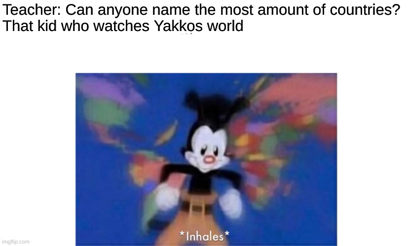 United states, canada, Mexico | Teacher: Can anyone name the most amount of countries?
That kid who watches Yakkos world | image tagged in world occupied | made w/ Imgflip meme maker