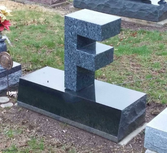 F grave | image tagged in f grave | made w/ Imgflip meme maker