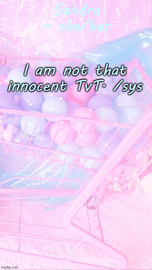 A message for Trystan and anyone else | I am not that innocent TvT. /sys | made w/ Imgflip meme maker