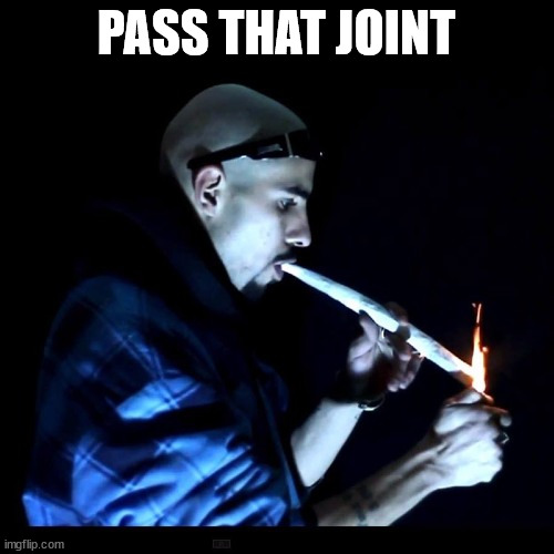 PASS THAT JOINT | made w/ Imgflip meme maker