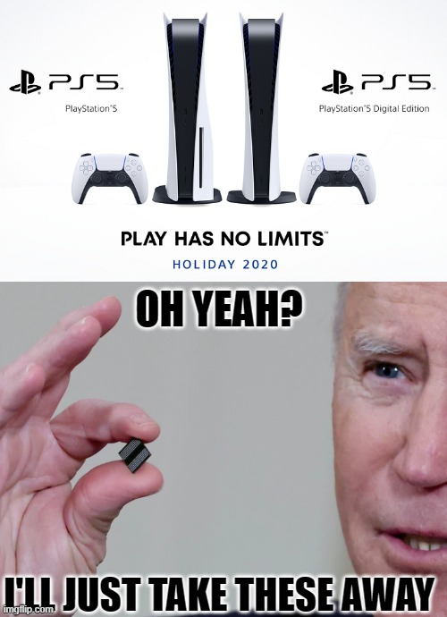 Chip removal | OH YEAH? I'LL JUST TAKE THESE AWAY | image tagged in joe biden | made w/ Imgflip meme maker