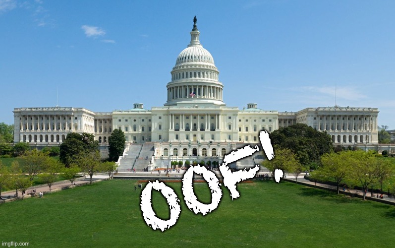 capitol hill | OOF! | image tagged in capitol hill | made w/ Imgflip meme maker