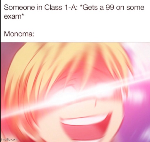 This is.... beautiful | image tagged in funny,memes,mha | made w/ Imgflip meme maker
