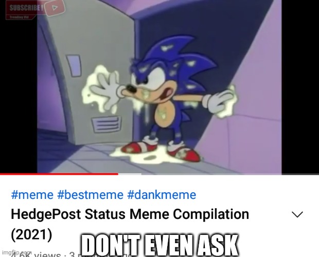 DON'T EVEN ASK | made w/ Imgflip meme maker